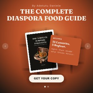 The Complete Diaspora Food Guide